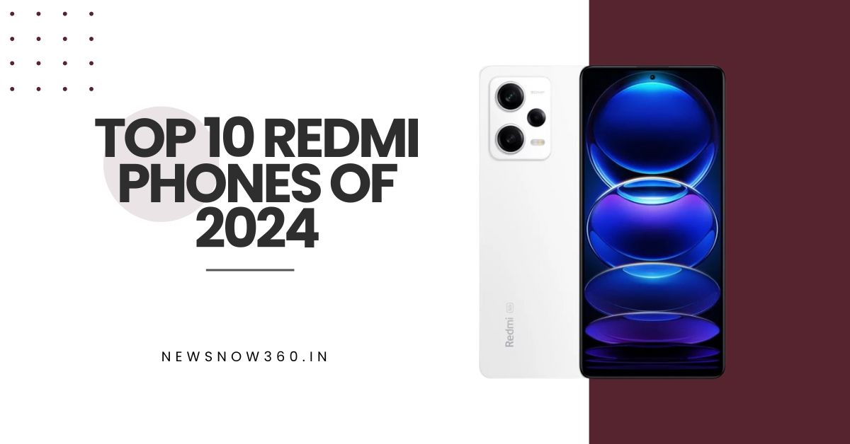 Top 10 Redmi Phones of 2024