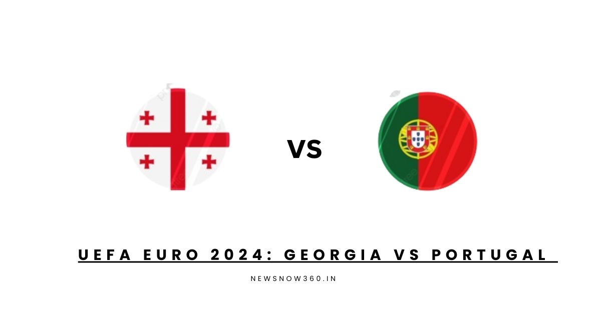 UEFA Euro 2024: Georgia vs Portugal 