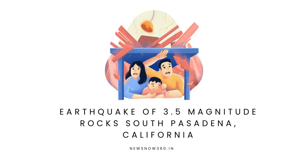 Earthquake of 3.5 Magnitude Rocks South Pasadena, California